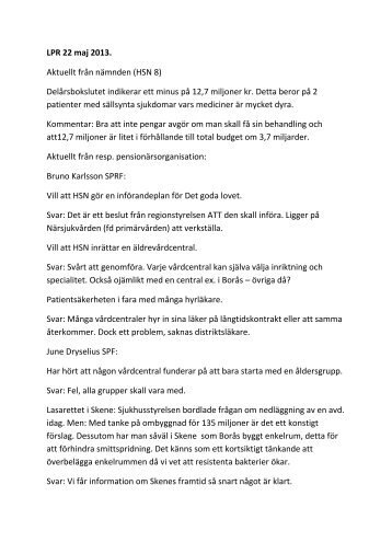 LPR 22 maj 2013. Aktuellt från nämnden (HSN 8) Delårsbokslutet ...