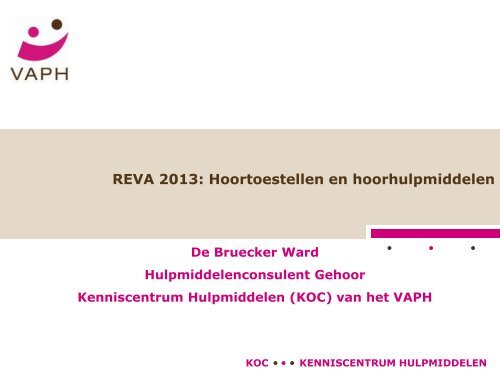 Hoorapparaten en hoorhulpmiddelen, REVA 2013 - Koc