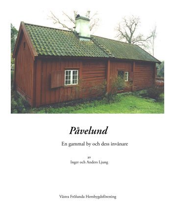 Påvelund - en gammal by.indd - Västra Frölundas Hembygdsförening