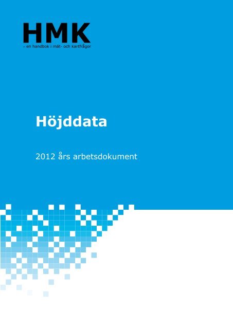 HMK - Höjddata, 2012 års arbetsdokument - Lantmäteriet