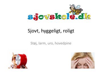 (Sjovt, hyggeligt, roligt - slut med støj i klassen) - sjovskole.dk