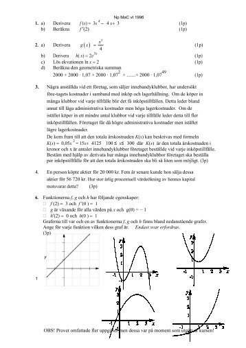 OBS! Provet omfattade fler uppgifter m oment som 1. a) Derivera f (x ...