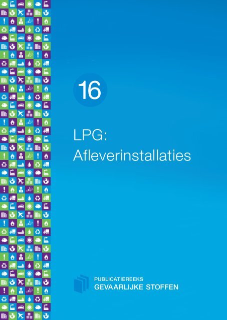 PGS 16 LPG: Afleverinstallaties - Publicatiereeks Gevaarlijke Stoffen