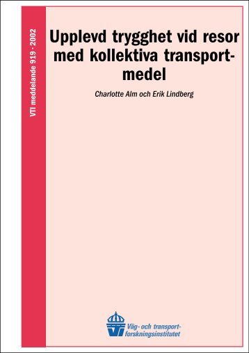 Upplevd trygghet vid resor med kollektiva transport- medel - VTI