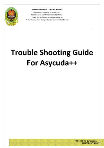 ASYCUDA Trouble Shooting Guide - PNG Customs Service