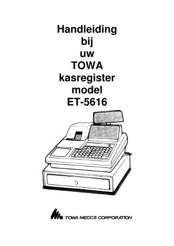 Handleiding bij uw TOWA kasregister model ET-5616