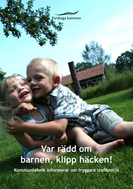 Broschyr: Var rädd om barnen - klipp häcken - Forshaga kommun