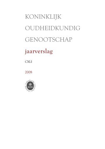 Jaarverslag 2008 - Koninklijk Oudheidkundig Genootschap