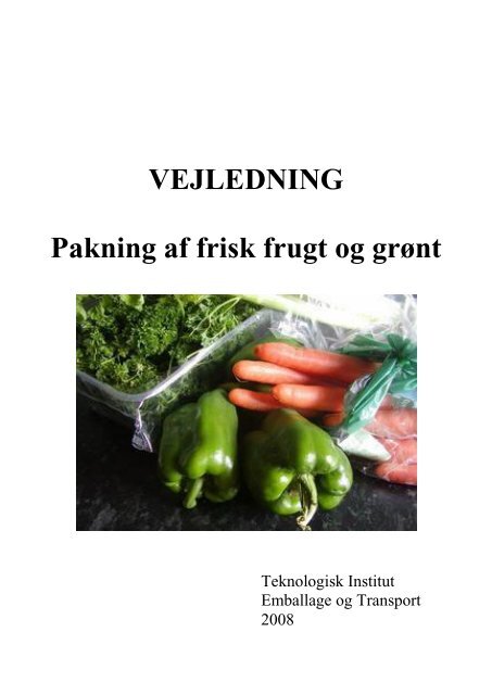 Vejledning: Pakning af frisk frugt og grønt (967 KB) - Friskpak