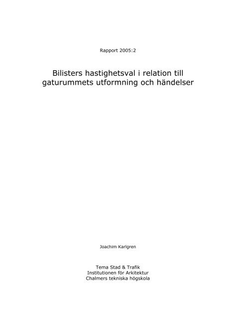 Bilisters hastighetsval i relation till gaturummets utformning och ...