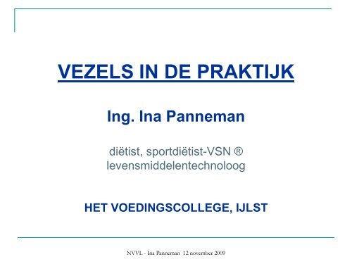 Vezels in de praktijk: Ina Panneman, zelfstandig gevestigd ... - NVVL