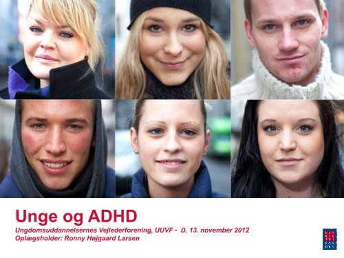 Børnehave miljøforkæmper Legitimationsoplysninger Ronny Højgaard Larsen: Unge og ADHD - Uuvf