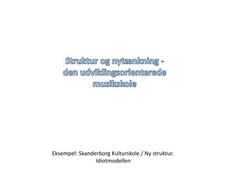 Musik- og kulturskolens udfordringer i lyset af et ... - MusikskoleIntra