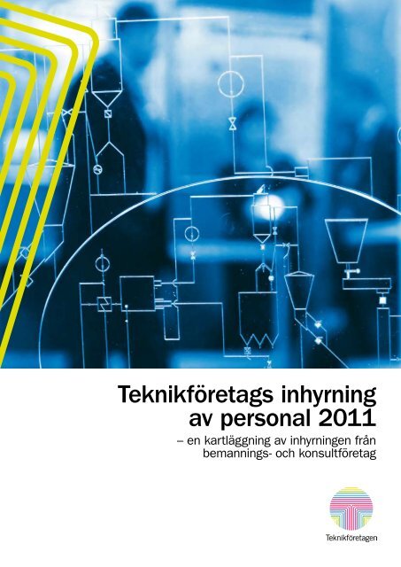 Teknikföretags inhyrning av personal 2011 - Teknikföretagen
