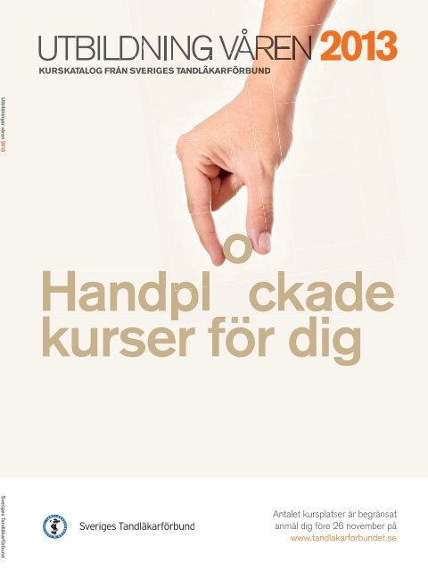 Kurskatalog våren 2013 - Sveriges Tandläkarförbund