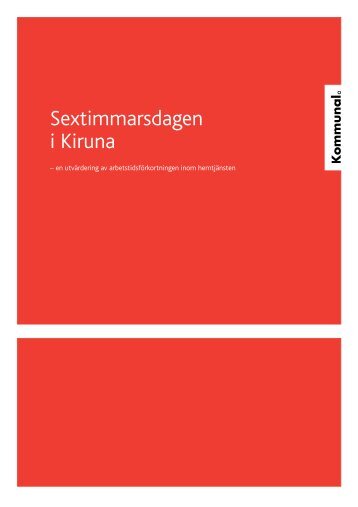 6-timmarsdagen i Kiruna (PDF) - Kommunal