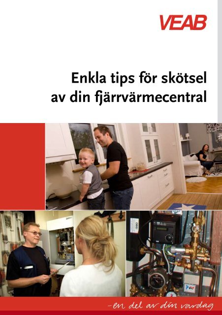 Enkla tips för skötsel av din fjärrvärmecentral - VEAB. Växjö energi AB.