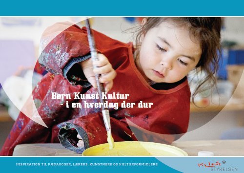 [pdf] Børn Kunst Kultur - i en hverdag der dur - Børnekulturportalen