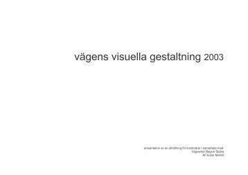 vägens visuella gestaltning 2003 - fredholm ljusdesign