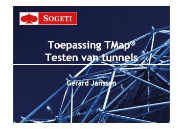TMap Dag 2009 Toepassing TMap: Testen van tunnels