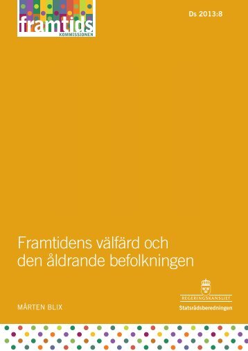 Framtidens välfärd och den åldrande befolkningen” (pdf) - Sveriges ...