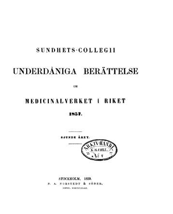 Sundhetskollegii underdåniga berättelse om Medicinalverket i riket ...