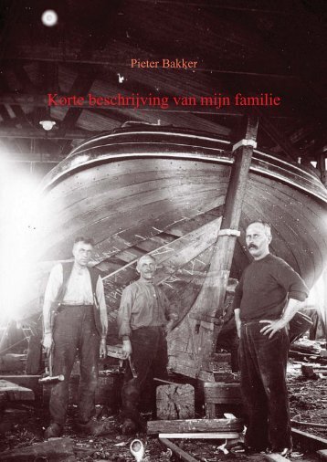 Korte beschrijving van mijn familie - Pieter Bakker