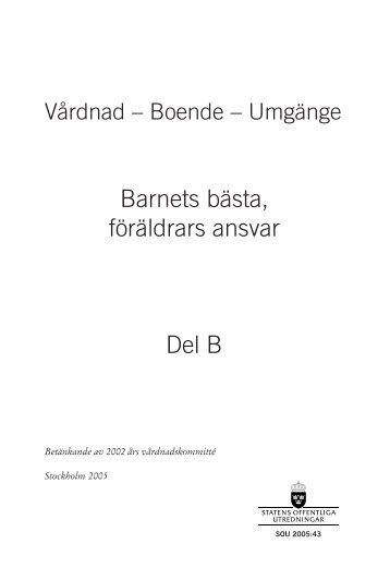 Vårdnad – Boende – Umgänge Barnets bästa, föräldrars ansvar Del B