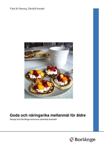 Goda och näringsrika mellanmål för äldre.pdf - Borlänge kommun