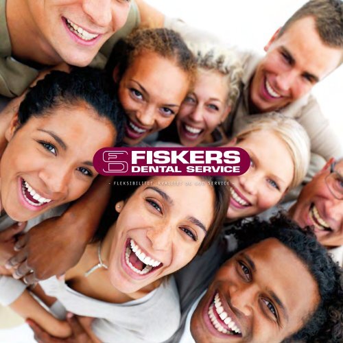 fleksibilitet , kvalitetoggodservice - Fiskers Dental Service