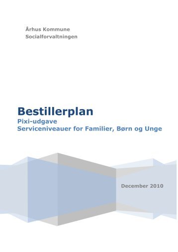 [Skriv dokumentets titel] Bestillerplan - Velkommen til Århus Kommune