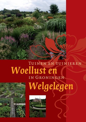 Tuinen en tuinieren in Groningen - Woellust en Welgelegen