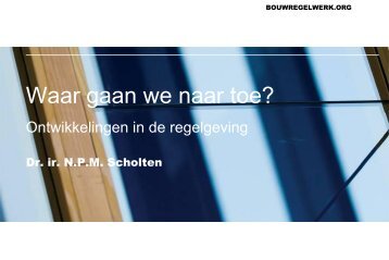 Ontwikkelingen regelgeving 2010 - Nico Scholten - DGMR