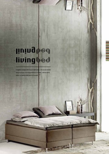 Livingbed är designat till ett sovrum fullt med liv - ett rum som ...