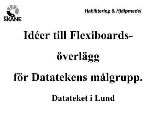 Idéer till Flexiboards- överlägg för Datatekens målgrupp. - Handitek
