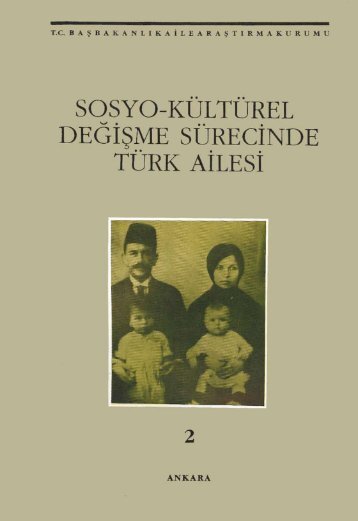 b) Sosyo-kültürel değişme sürecinde Türk ailesi-2 - Aile ve Toplum ...