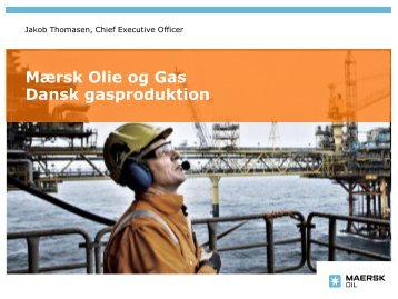Maersk Oil Presentation - Dansk Gas Forening