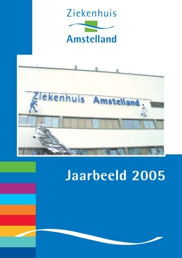 Jaarbeeld 2005 - Ziekenhuis Amstelland