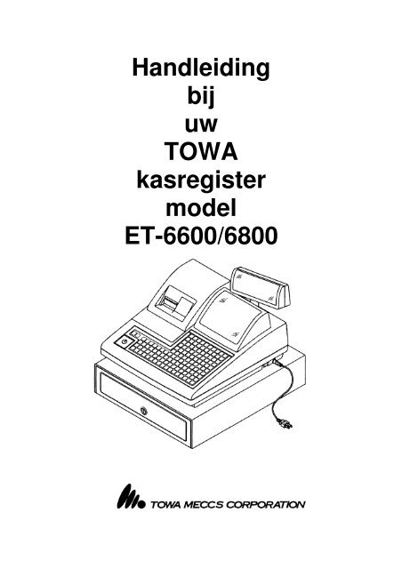 Handleiding bij uw TOWA kasregister model ET-6600/6800