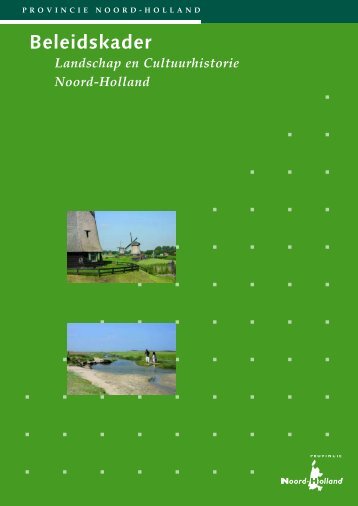 Beleidskader Landschap en Cultuurhistorie - Provincie Noord-Holland
