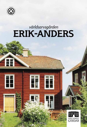 Världsarvsgården Erik-Anders - Hälsingegårdar