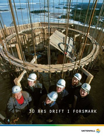 30 års drift i Forsmark (PDF 2000 kB) - Vattenfall