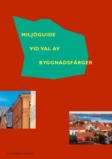 miljöguide vid val av byggnadsfärger - Sveriges Färgfabrikanters ...