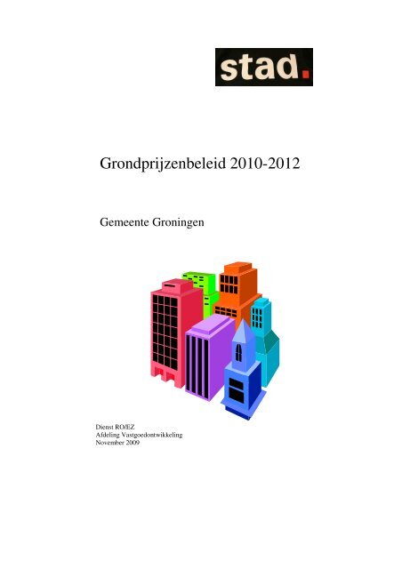 Grondprijzenbeleid 2010-2012 - Gemeente Groningen