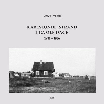 KARLSLUNDE STRAND I GAMLE DAGE - Arne Glud