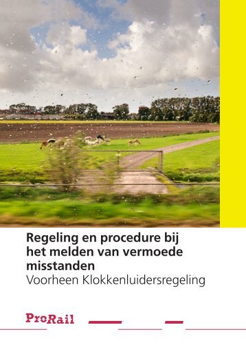 Regeling en procedure bij het melden van vermoede ... - ProRail