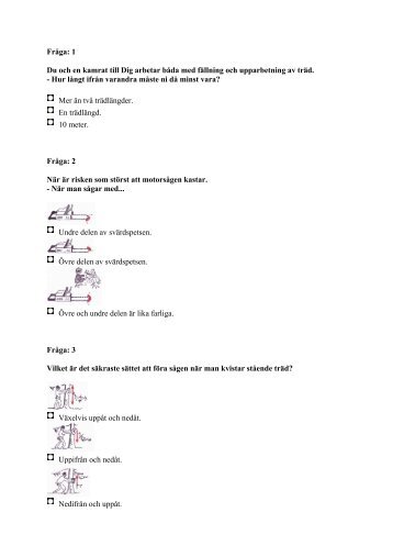 Fråga: 1 Du och en kamrat till Dig arbetar båda med fällning och ...