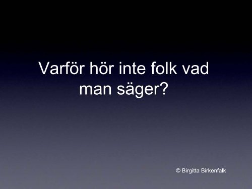 Presentation baserad på seminarium med Birgitta Birkenfalk.