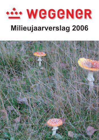 Milieujaarverslag 2006.indd - Wegener