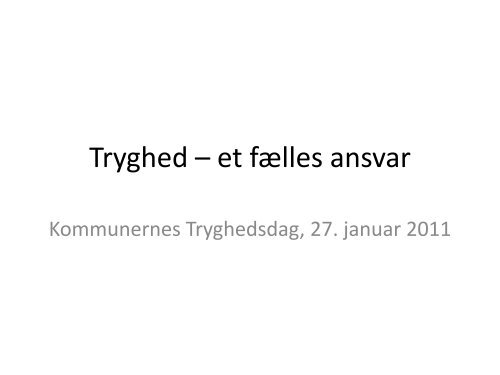 Tryghed – et fælles ansvar - Den Trygge Kommune